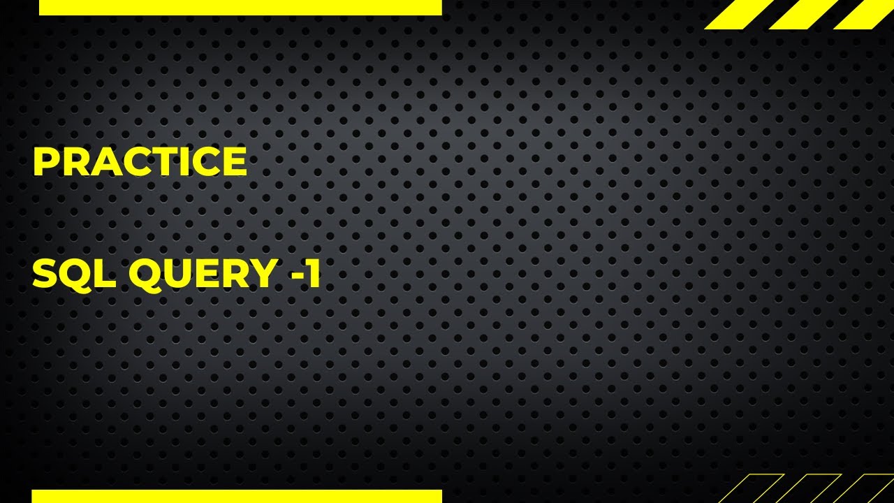 SQL QUERY || PRACTICE 1 - YouTube