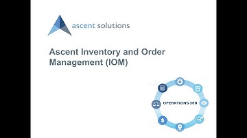 Ascent Inventory and Order Management (IOM) Solution Overview