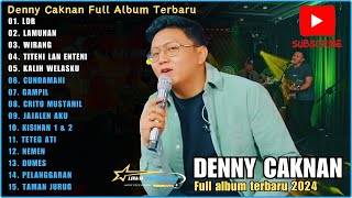 DENNY CAKNAN FULL ALBUM TERBARU 2024 LDR | LAGU JAWA TERBARU 2024