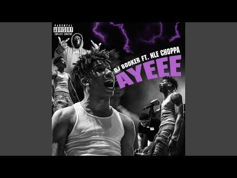 Ayeee Feat Nle Choppa