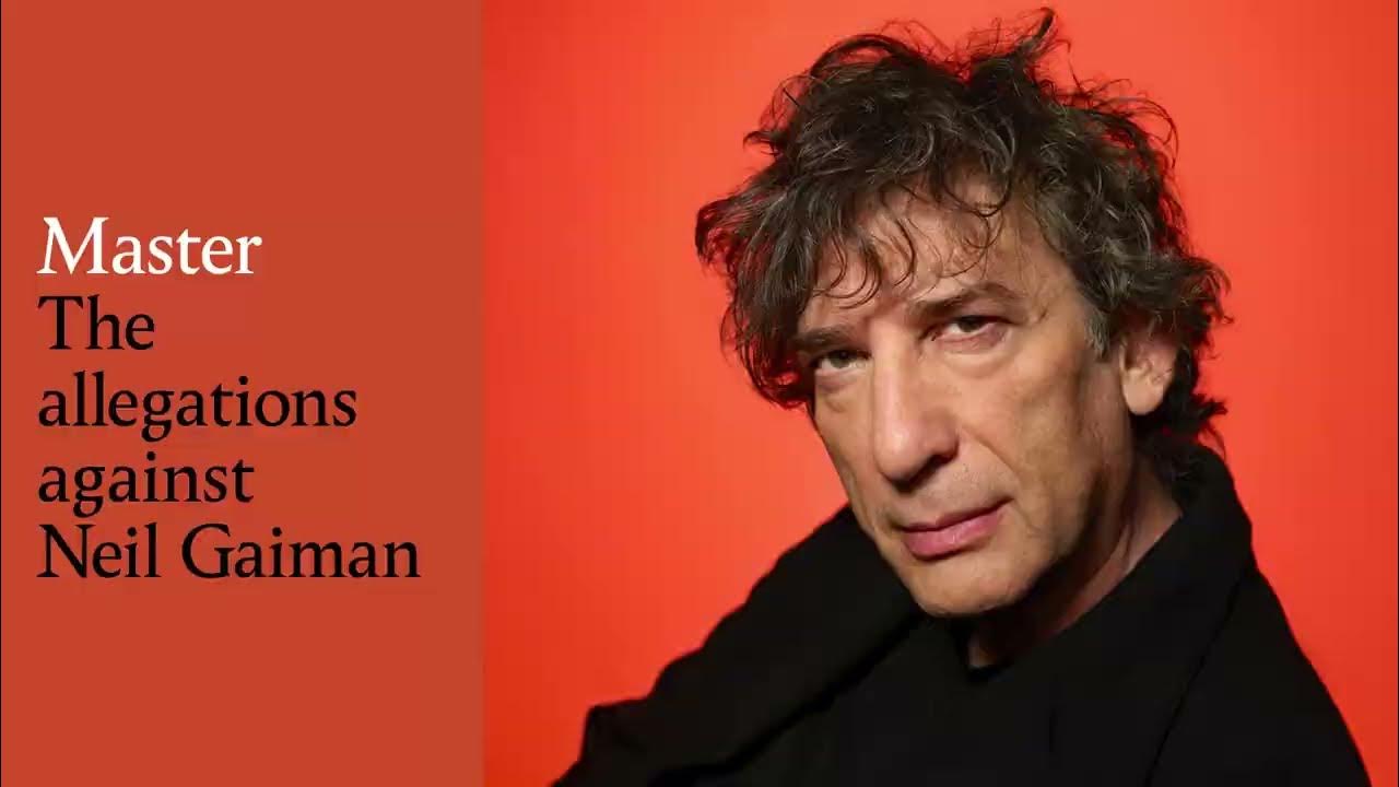 Master the allegations against Neil Gaiman Tortoise Media podcast