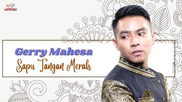 Gerry Mahesa - Sapu Tangan Merah (Official Music Video)