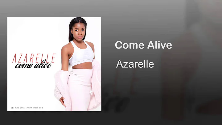 AZARELLE COME ALIVE