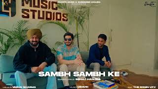 Sambh Sambh Ke (Official Video) Sehaj Hanjra | New Punjabi Songs 2024 | Latest Punjabi Songs 2024