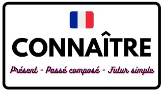 FRENCH CONJUGATION | Present, passé composé and futur simple of the verb CONNAÎTRE 😁👌✅