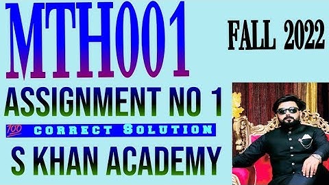 MTH001 ASSIGNMENT NO 1 CORRECT SOLUTION |valid and invalid argument|Tautology|S KHAN ACADEMY||