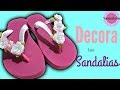 Decora tus SANDALIAS / Fácil, bonitas y económicas // Varianidades :D