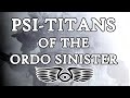 The psititans of the ordo sinister warhammer 40k  horus heresy lore