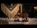 Spanish Guitar & Mediterranean Beats Vol. 2 Chill Instrumental Music | Acoustic Guitar & Cajon