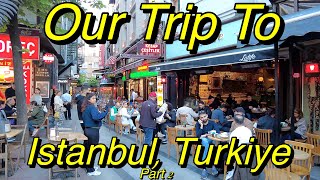 Our Trip To Istanbul, Turkiye Part 2