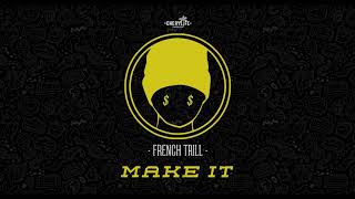 Frenchtrill - Make It