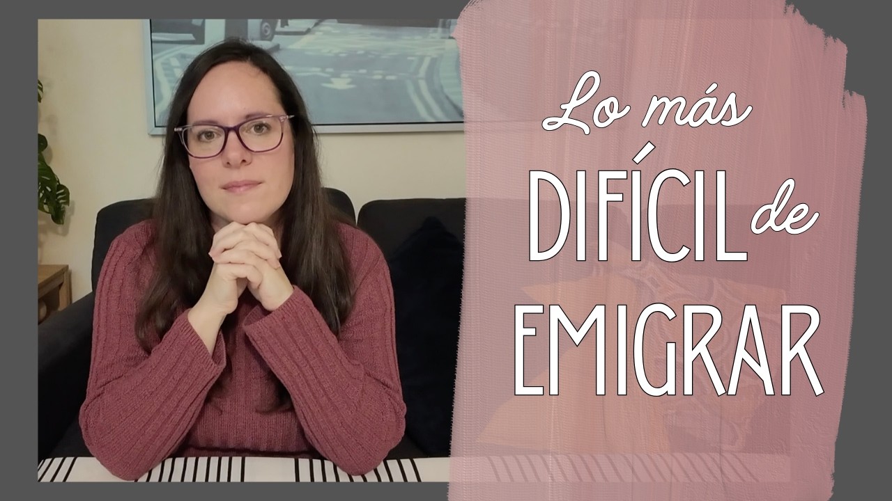 VLOG: Lo más difícil de emigrar | Mi video más personal