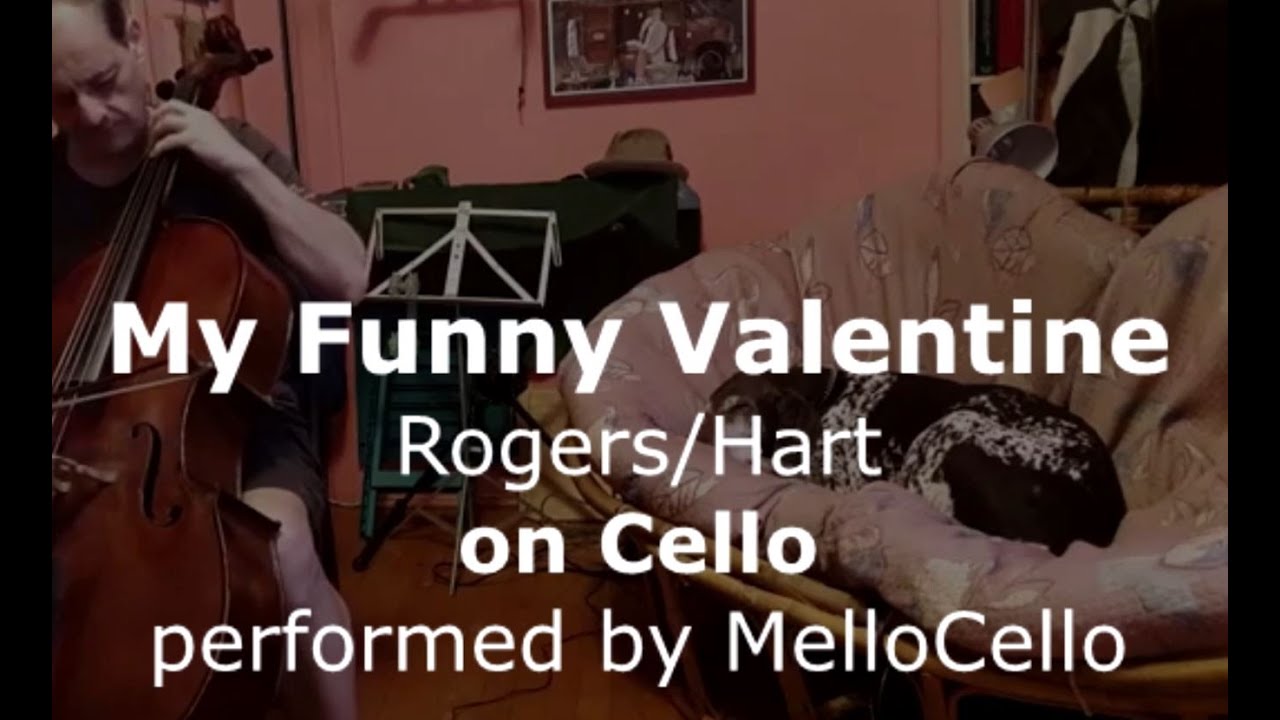 My Funny Valentine - Rogers & Hart, on Cello