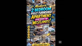 Modern 2 Bedroom Fully Furnished Apartment For Rent In Westlands!