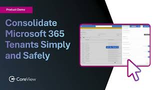 Consolidate Microsoft 365 Tenants Simply and Safely