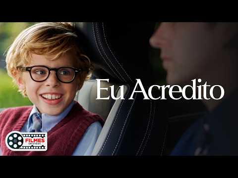 Filmes cristãos I Eu Acredito ✝️ Quando a Fé Pode Mudar Tudo