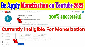 How to Re-apply Currently Ineligible for Monetization 2022 | Currently Ineligible for Monetization