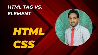 Day 6 Lecture Part 2 | HTML Tag vs Element