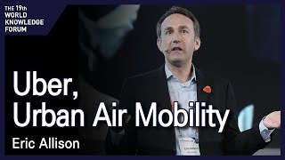 Uber, urban air mobility | Eric Allison | World Knowledge Forum 2018