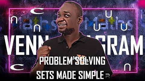 VENN DIAGRAM PROBLEM SOLVING SETS MADE SIMPLE @ MathsX -01