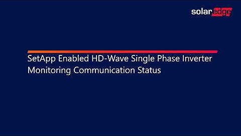 SetApp Enabled HD-Wave Single Phase Inverter  Monitoring Communication Status