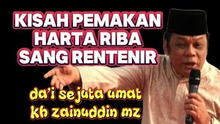 kisah pemakan harta riba sang rentenir | kh zainudin mz