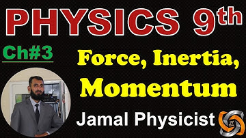 Force, Inertia and Momentum - 9th Class Physics Chapter 3 Dynamics