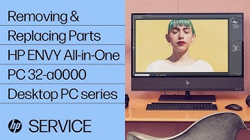 Removing & Replacing Parts | HP ENVY All-in-One PC 32-a0000 Desktop PC series | HP Computer Service