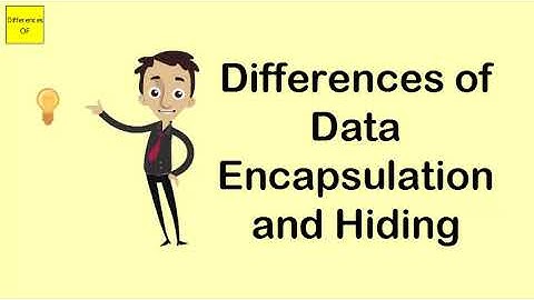Differences of Data Encapsulation and Hiding