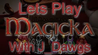 Magicka LP - EP1 - Starting Out & Tutorial