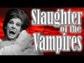 Bad Movie Review: Slaughter of the Vampires