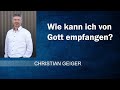 Wie kann ich von gott empfangen  gcb 04022024