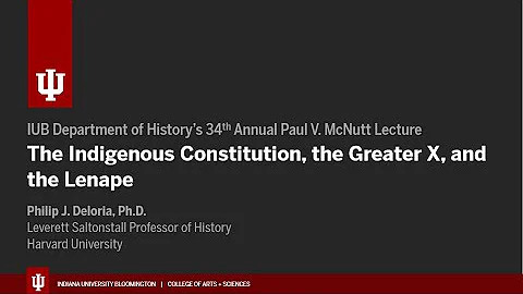 34th Annual Paul V. McNutt Lecture: The Indigenous...