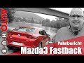 Der Mazda3 Fastback 2021. Diese 6 Punkte gefallen mir besonders gut.