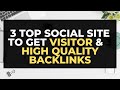 3 Top Social Site To Get Visitor &amp; 3 High Quality Backlinks for Beginners