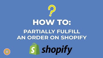How To Partially Fulfill an Order on Shopify - E-commerce Tutorials