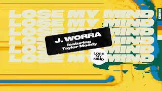 Video thumbnail of "J. Worra - Lose My Mind (feat. Taylor Moody) [Official Music Video]"