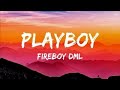 Fireboy DML -   Playboy (Lyrics)  | Justified Melody 30 Min Lyrics