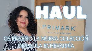 🛍Haul PRIMARK + Nueva colección de Paula Echevarría @ConjuntadaSINTacones ♥♥ abril 2024