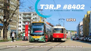 Jízda tramvají Tatra T3R.P #8402 na lince 31!