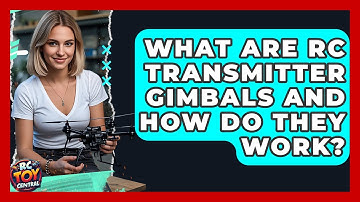 What Are RC Transmitter Gimbals And How Do They Work? - RC Toy Central