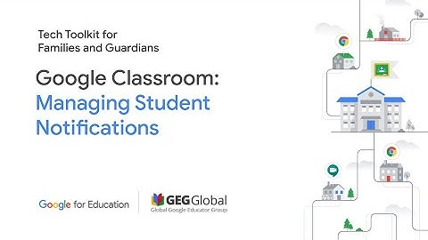 Google Classroom: Managing Student Notifications
