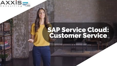 Axxis Consulting: SAP Service Cloud for Customer Service