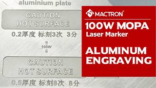 Mactron Laser | Aluminum Engraving with 100W MOPA Laser Marking Machine