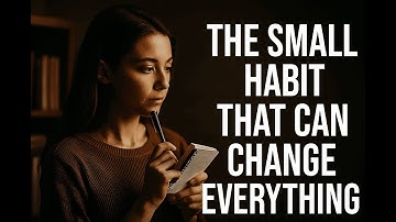 The Small Habit That Can Change Everything