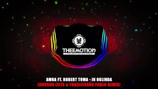 #TBT Amna ft. Robert Toma - In Oglinda (Hudson Leite & Thaellysson Pablo Remix) [2016]