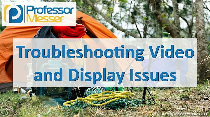 Troubleshooting Video and Display Issues - CompTIA A+ 220-1001 - 5.4