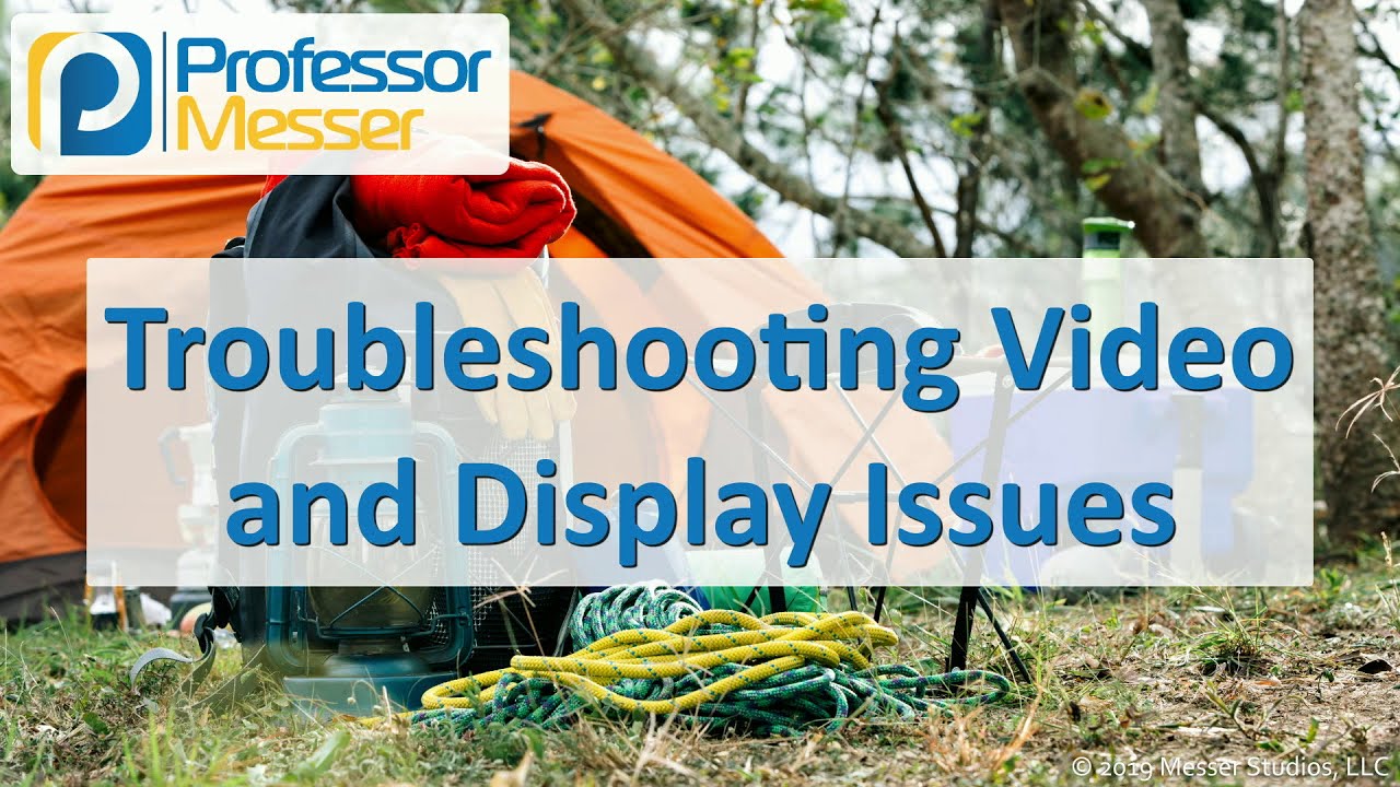 Troubleshooting Video and Display Issues - CompTIA A+ 220-1001 - 5.4