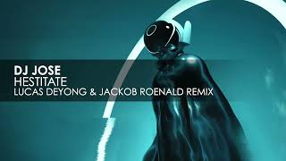 DJ Jose - Hesitate (Lucas Deyong & Jackob Roenald Remix) Resimi