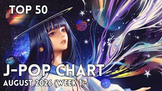 [TOP 50] J-Pop Chart - August 2026 (Week 1)